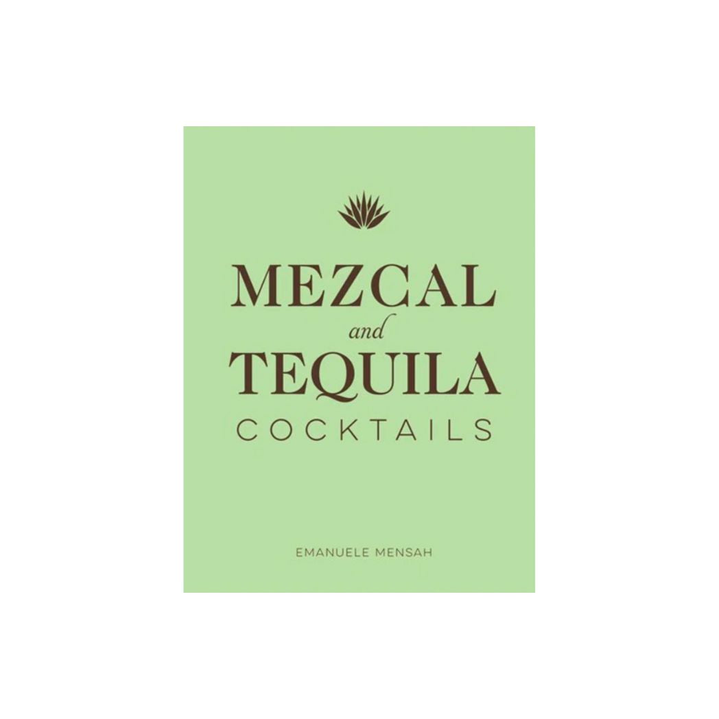 Mezcal and Tequila Cocktail Hardcover Book