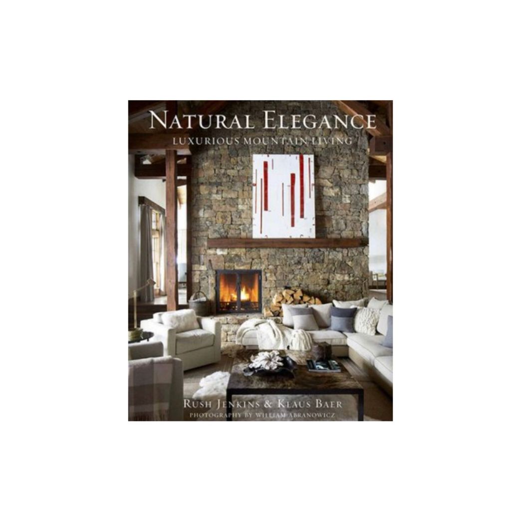 Natural Elegance: Luxurious Mountain Living Hardcover Book